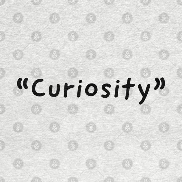 Curiosity Single Word Design by DanDesigns